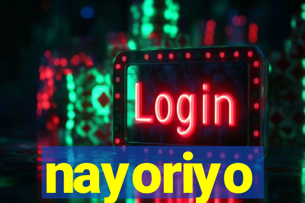 nayoriyo