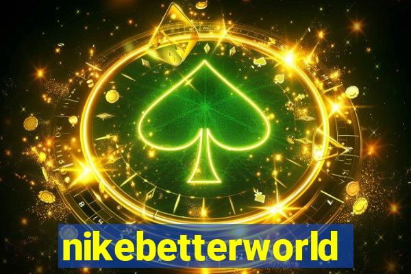 nikebetterworld