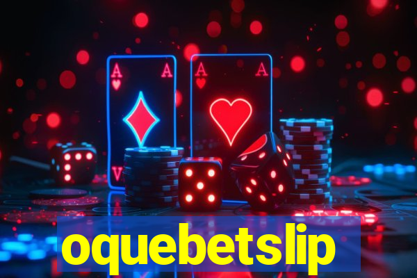 oquebetslip