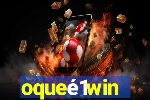 oqueé1win