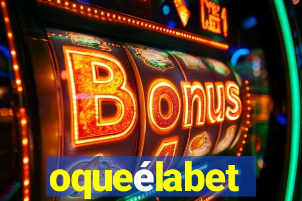 oqueélabet