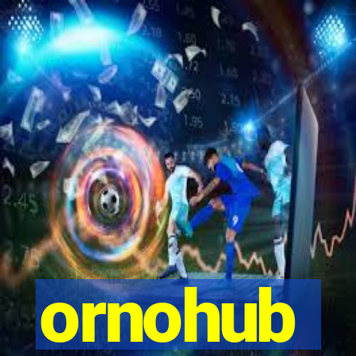 ornohub