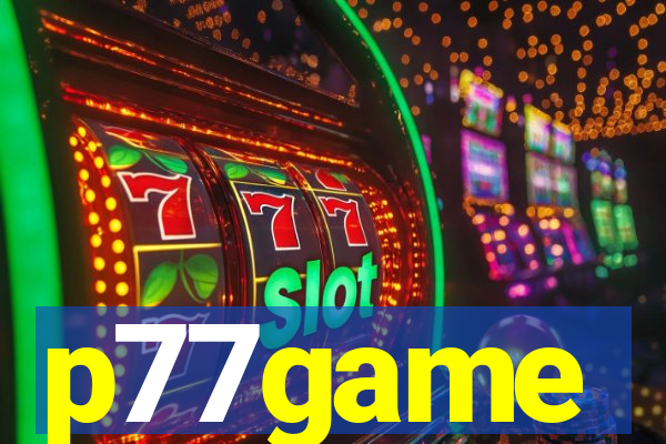p77game