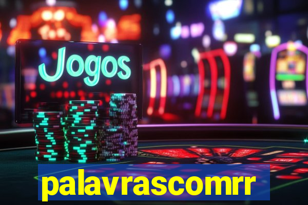 palavrascomrr