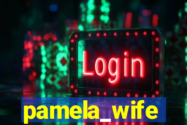 pamela_wife