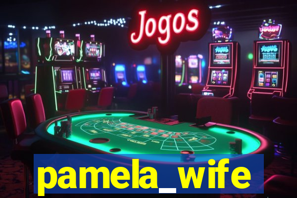 pamela_wife