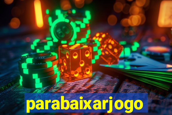 parabaixarjogo