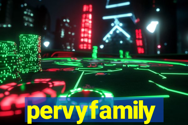 pervyfamily