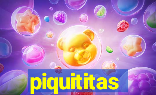 piquititas
