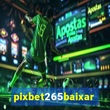 pixbet265baixar