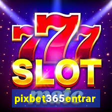 pixbet365entrar