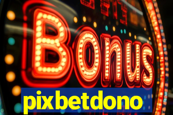 pixbetdono