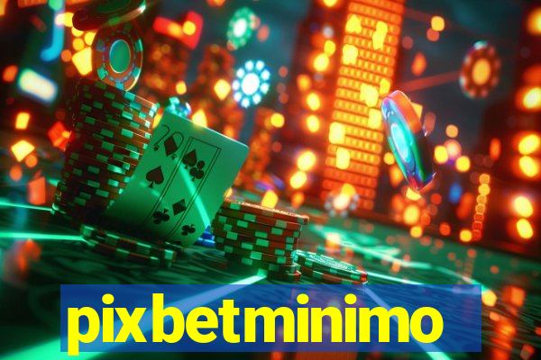 pixbetminimo