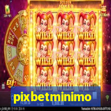 pixbetminimo