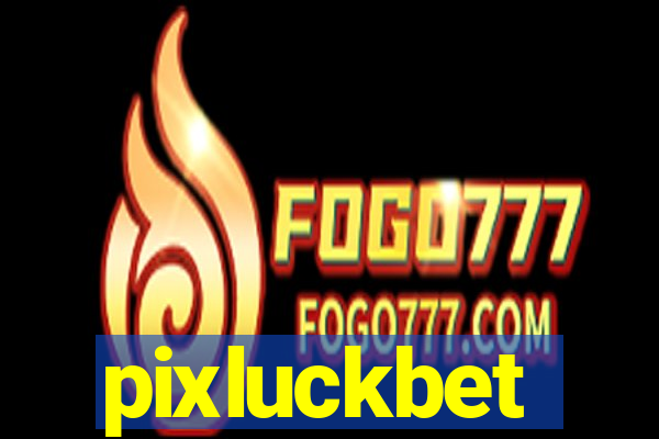 pixluckbet