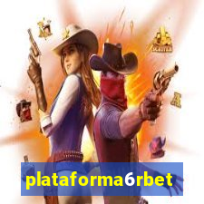 plataforma6rbet
