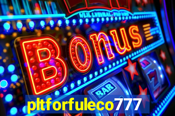 pltforfuleco777