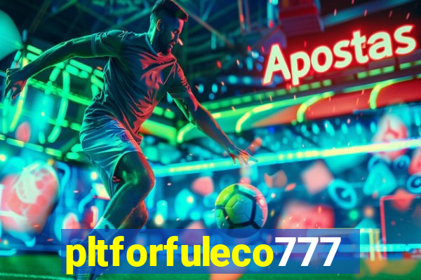 pltforfuleco777