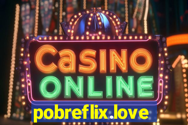 pobreflix.love