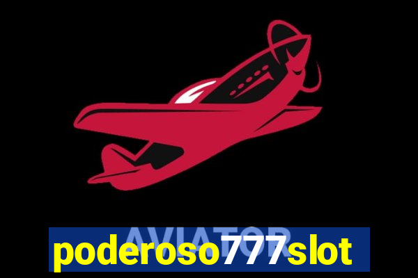 poderoso777slots