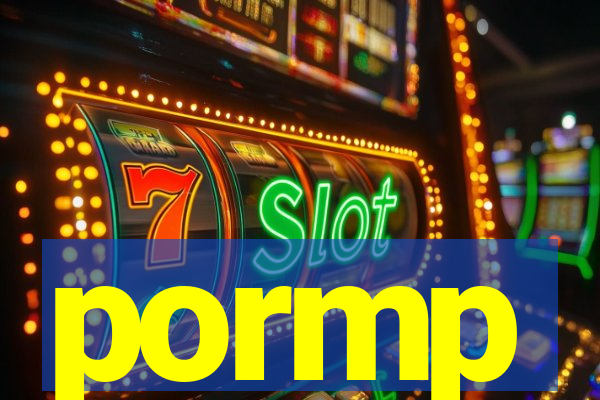 pormp
