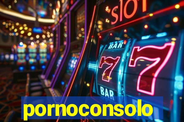 pornoconsolo