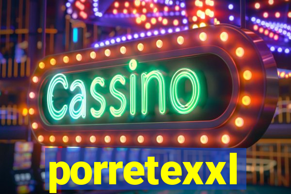 porretexxl