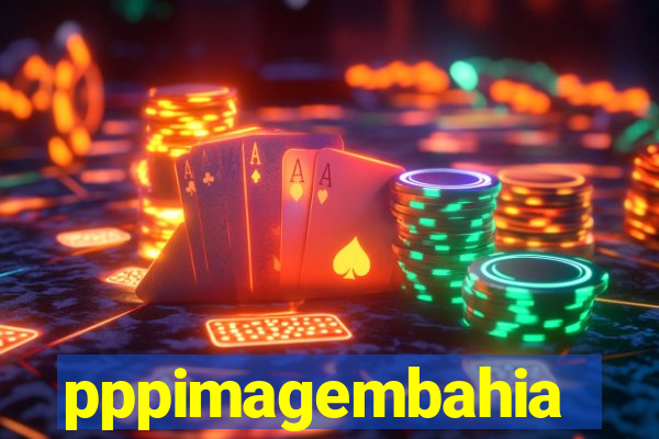 pppimagembahia