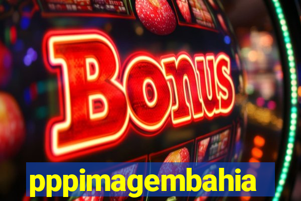 pppimagembahia