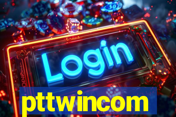 pttwincom