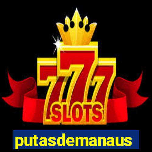 putasdemanaus