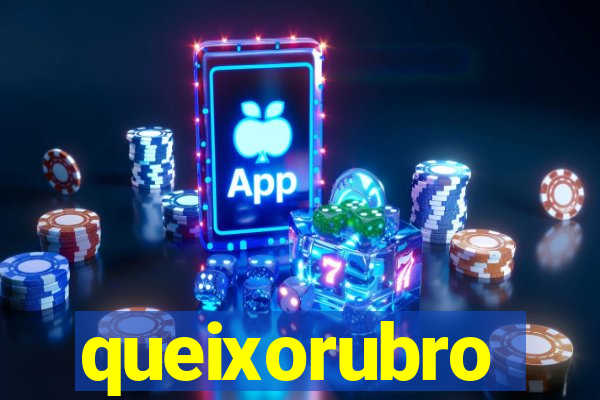 queixorubro