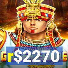 r$2270