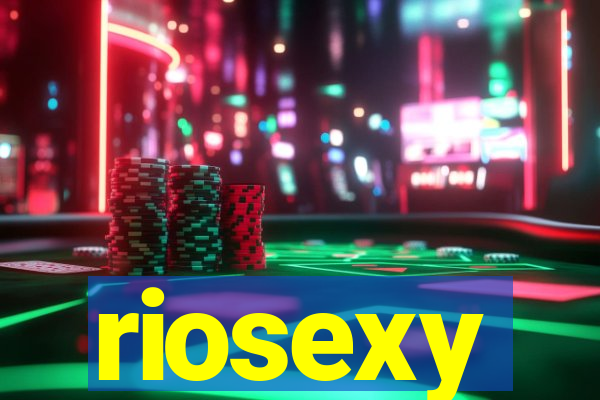 riosexy