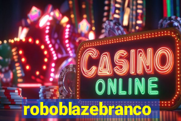 roboblazebranco