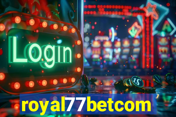 royal77betcom