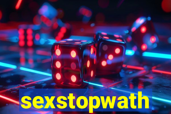 sexstopwath