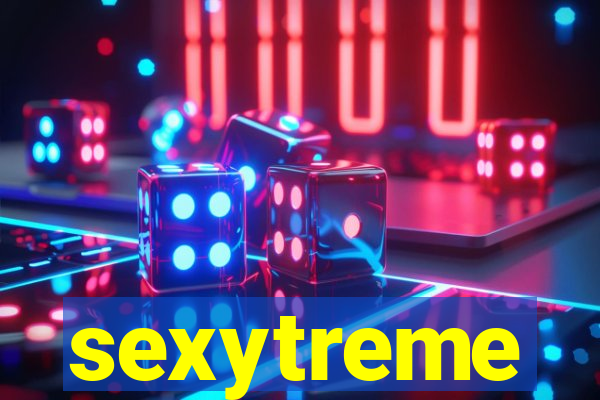 sexytreme
