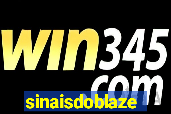 sinaisdoblaze