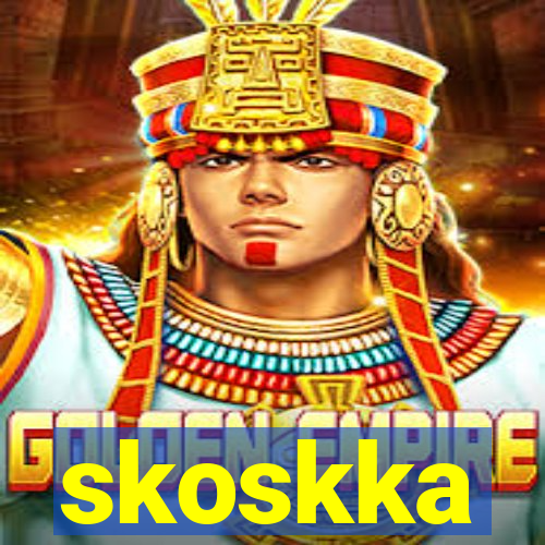 skoskka