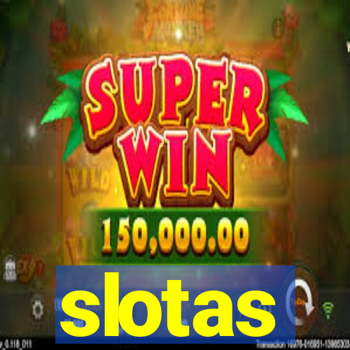 slotas