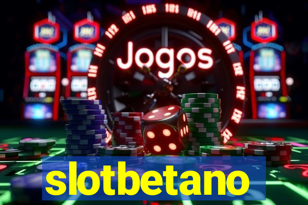 slotbetano