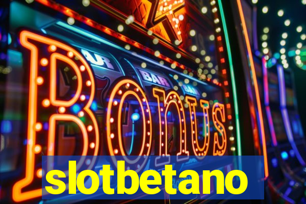 slotbetano