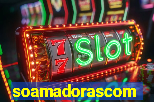 soamadorascom