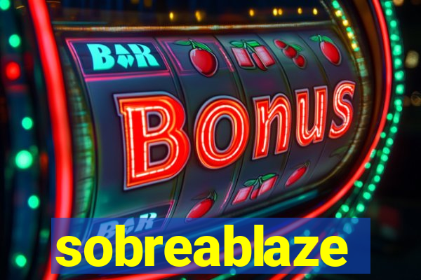 sobreablaze
