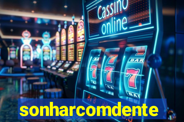 sonharcomdente