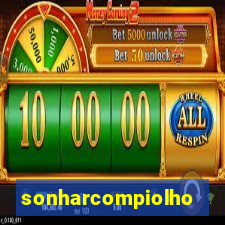sonharcompiolho