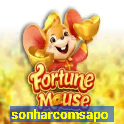 sonharcomsapo