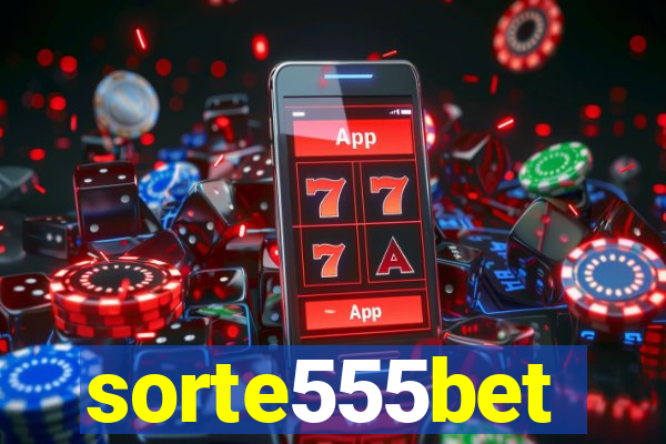 sorte555bet