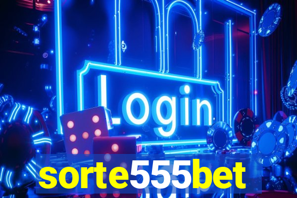 sorte555bet